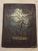 Der Wilde Jager  vadászati könyv metszetekkel (1891)