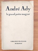 André Ady le grand poéte magyar (RITKA kötet) 4000 Ft