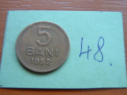 Romania 5 bani 1952 (without asterisk) 48.
