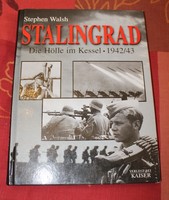 Stephen Walsh Stalingrad Die Hőlle im Kessel - 1942/43