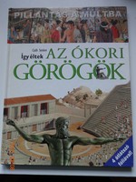 Cath Senker: Így éltek az ókori görögök - Pillantás a múltba - ismeretterjesztő könyv gyerekeknek