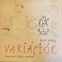 Károly Reich: variations with a poem by gábor devecsery (dedicated !!! by gábor devecsery)