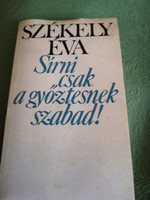Éva Székely: only the winner is allowed to cry