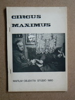 CIRCUS MAXIMUS, MAFILM-OBJEKTÍV STÚDIÓ 1980, KIS PÉLDÁNYSZÁMÚ MAGYAR NYELVŰ KIADVÁNY, KÖNYV