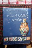 A hollóházi porcelán Pálfi József (HOLLÓHÁZI PORCELÁN RT., 2008)