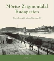Kolos Réka(szerk.): Móricz Zsigmonddal Budapesten