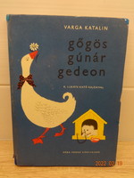 Varga Katalin: Gőgös Gúnár Gedeon - régo mesekönyv K.Lukáts Kató rajzaival (1976)