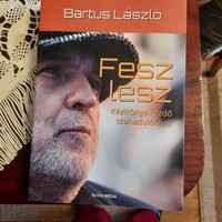 Bartus László: Fesz lesz - Kézikönyv kezdő szabadulóknak