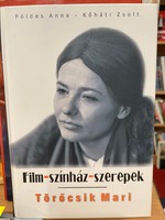 Film-színház-szerepek: Törőcsik Mari Földes Anna-Kőháti Zsolt
