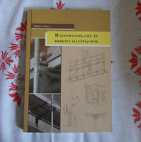 Szerényi Attila: Hagyományos, cső- és keretes állványzatok (2009; tankönyv)