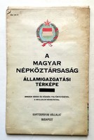 A Magyar Nepkoztarsasag Allamigazgatasi Terkepe- Nevmutatoval