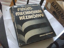 ANTIKVAR Finommechanikai kézikönyv - szakkönyv 575 old rengeteg témakör fotókon látható a felsorolás