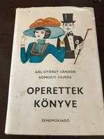 Gál György Sándor Somogyi Vilmos Operettek könyve Zeneműkiadó, Budapest 1976.