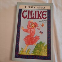 Tutsek Anna: Cilike rövid ruhában  Garabonciás Könyvkiadó 1990  Sorozatcím: Cilike