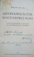 Very rare, signed! Dr. Pál Bokor : From Szeged to Hungary. First edition, 1939!