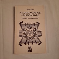 Raffay Ernő: A vajdaságoktól a birodalomig    Az újkori Románia története   JATE Kiadó Szeged 1989