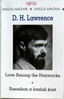 D. H. Lawrence: Love Among the Haystacks / Szerelem a kazlak közt (angol–magyar)
