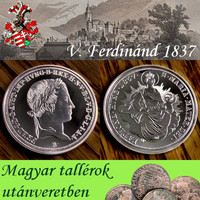 Magyar tallérok utánveretben V. Ferdinánd tallérja 1837 tiszta ezüst .999 PP 20 g