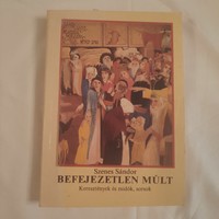 Szenes Sándor: Befejezetlen múlt      Keresztények és zsidók, sorsok    szerzői magánkiadás 1986