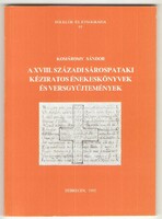 Sándor Komáromy: the 18th-century Sárospatak manuscript songbooks and poetry collections
