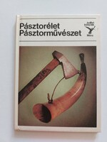 Kolibri Könyvek Móra Kiadó 1983 Pásztorélet, pásztorművészet