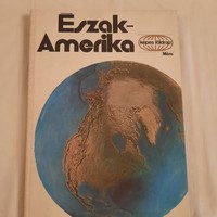 Probáld Ferenc: Észak-Amerika Képes földrajz sorozat Móra Ferenc Könyvkiadó 1979