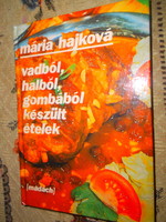 -Mária Hajková: vadból, halból, gombából készült ételek ritkán előkerült szakácskönyv.
