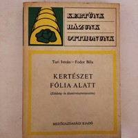 Turi István, Fodor Béla: Kertészet fólia alatt