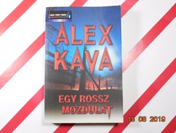 Alex Kava : Egy rossz mozdulat