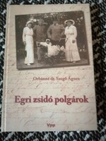 Könyvritkaság! Egri zsidó polgárok  - Orbánné dr. Szegő Ágnes 7000 Ft