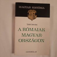 István Tóth: the Romans in Hungary Hungarian history series thought book publisher 1979