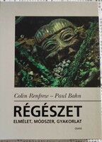 Colin Renfrew-Paul Bahn: Régészet