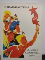 A mi jövőnkért küzd a Magyar Kommunista Párt (Klösz György és fia RT., 1945) (választási plakát)