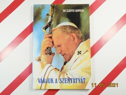 Dr. Konrád Szántó: we are waiting for the Holy Father