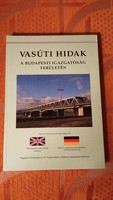 Vasúti hidak a Budapesti Igazgatóság területén. Megjelent a VI. Vasúti Hidász Találkozóra, 2006.