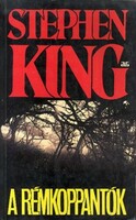 Stephen King A ​rémkoppantók