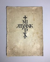 Mi Atyánk, Dallos Hanna 10 db eredeti fametszete, 1933