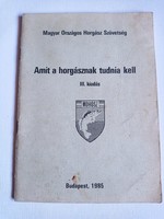 Amit a horgásznak tudnia kell MOHOSZ horgász könyv horgászat