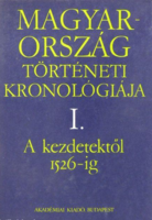 Magyarország történeti kronológiája I. A kezdetektől 1526-ig  - 1986-os kiadás