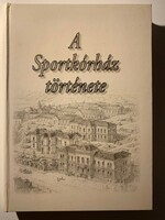 A Sportkórház története - hibátlan, olvasatlan példány