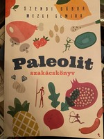 Szendi Gábor-Mezei Elmira: Paleolit szakácskönyv