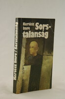 Dedikált Sorstalanság - Kertész Imre Nobel-díjas regénye ritka 2. kiadás