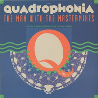 Quadrophonia - The Man With The Mastermixes (12")