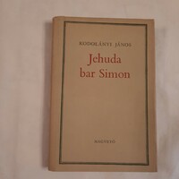 Kodolányi János: Jehuda bar Simon  2. kiadás ( előző kiadás Jehuda bar Simon emlékiratai)  1969
