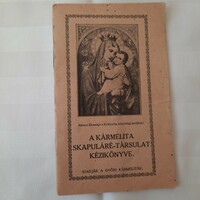 A kármelita Skapuláré-Társulat kézikönyve  Győr  1916?