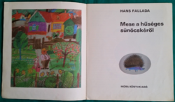 Hans Fallada: Mese a hűséges sünöcskéről - Mit mesél a természet > Állattörténetek >