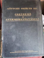 Dr. Göttche Oszkár: Csecsemő és gyermekgyógyászat 1936