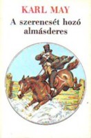 Karl May A ​szerencsét hozó almásderes