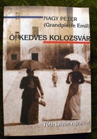 Ó , kedves Kolozsvár , Nagy Péter , Grandpierre Emil , Tóth István 2005 könyv