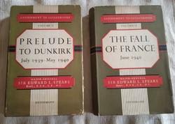 Two set books Prelude to Dunkirk and The Fall of France by Major Sir Edward Spears